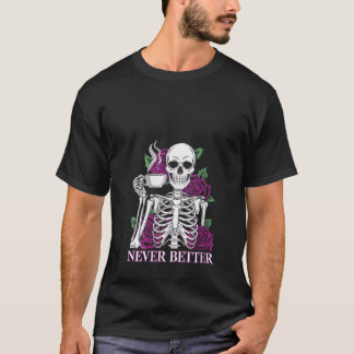 Frauen nie besser Skelett trinken Kaffee Hallo T-Shirt