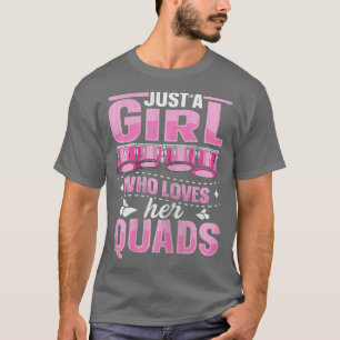Frauen Nur ein Mädchen, das ihre Quads Liebe Zitat T-Shirt