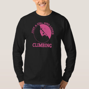 Frauen nur ein Mädchen, das Lieben beim Klettern h T-Shirt