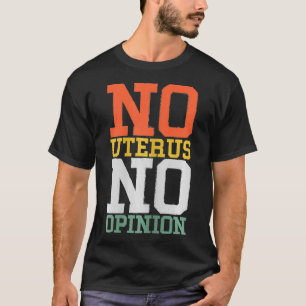 Frauen ohne Uterus Keine Meinung Operation Hystere T-Shirt