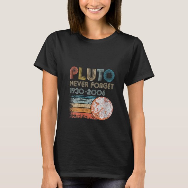 Frauen Pluto Vergessen nie T-Shirt (Vorderseite)