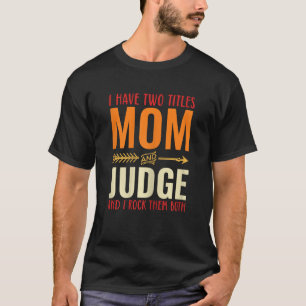 Frauen Retro Ich habe 2 Titel Mama und Richter Mam T-Shirt
