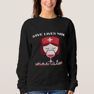 Frauen retten Leben Jetzt Wein trinken Später Kran Sweatshirt