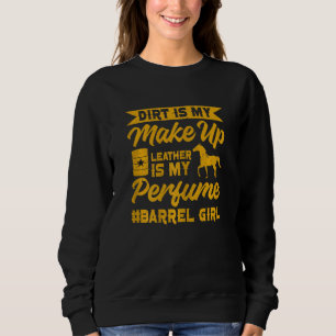 Frauen Rodeo Dirt ist mein Make-up Leder ist mein Sweatshirt