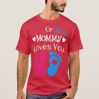 Frauen Rosa oder Blau Mommy Lieben Sie - Mama zu s T-Shirt