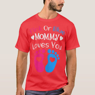 Frauen Rosa oder Blau Mommy Lieben Sie - Mama zu s T-Shirt