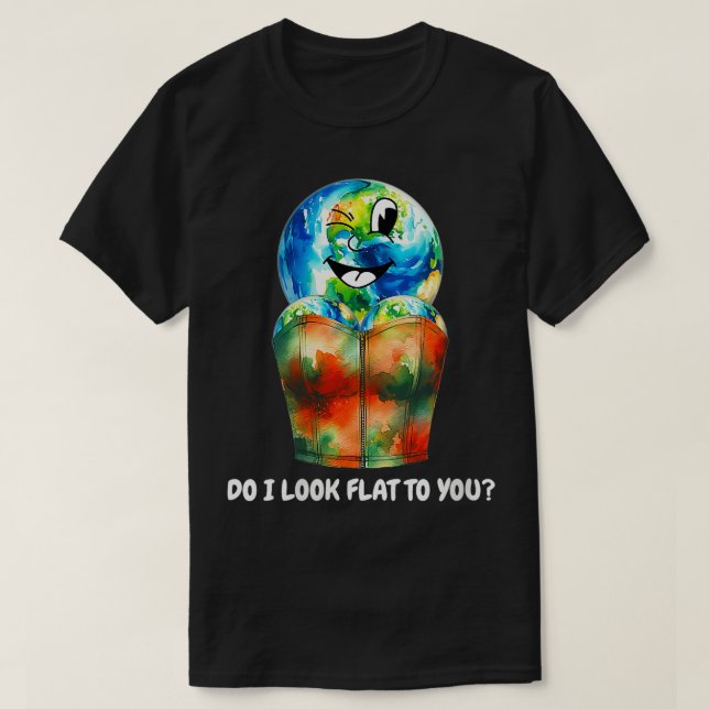 Frauen schaue ich flach zu dir lustige Mutter Erde T-Shirt (Design vorne)