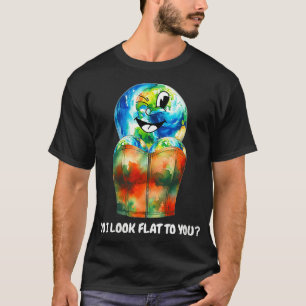 Frauen schaue ich flach zu dir lustige Mutter Erde T-Shirt