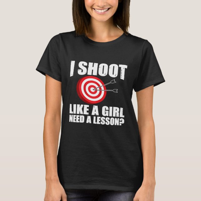 Frauen schießen Archer wie eine Girl-Grafik T-Shirt (Vorderseite)