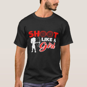 Frauen schießen wie ein Girl-Bogenschießen T-Shirt