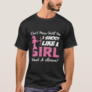 Frauen Schießen wie ein Mädchen wollen eine Lektio T-Shirt