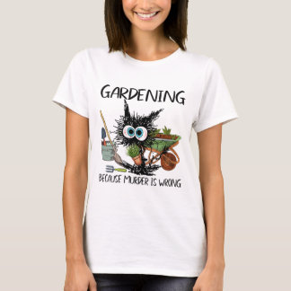 Frauen schwarze Katze Gartenarbeit, weil Mord ist  T-Shirt