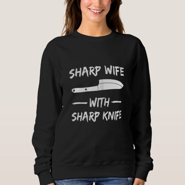 Frauen Sharp-Ehefrau mit Sharp-Knife für Ihren Koc Sweatshirt (Vorderseite)