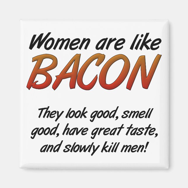 Frauen sind Bacon Funny Magnet (Vorne)