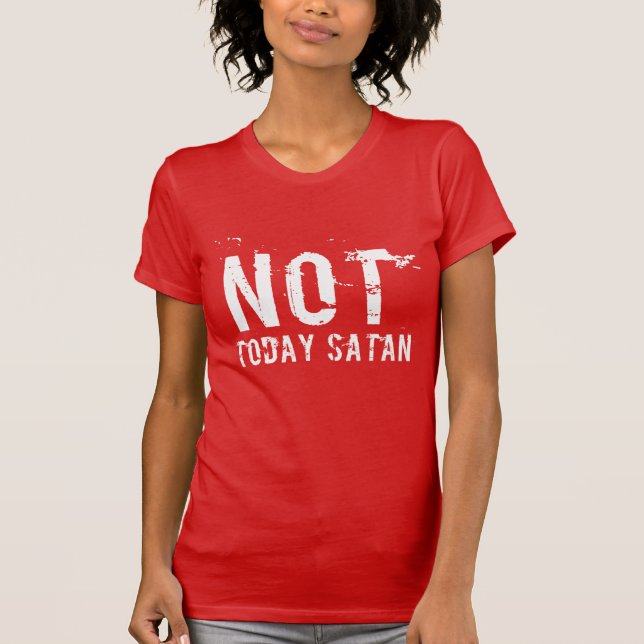 Frauen sind heute kein satanischer T - Shirt (Vorderseite)