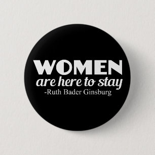 Frauen sind hier, RBG feministisches Zitat zu Button