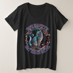 Frauen sind nicht glücklich, bekommen mehr Katzen Große Größe T-Shirt