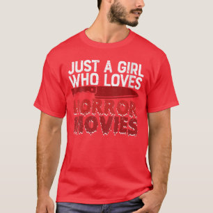Frauen Sind Nur Ein Mädchen Das Horrorfilme Liebt T-Shirt