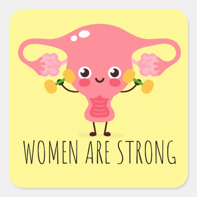Frauen sind stark / Uteruspfeifen / Uteruswitze Quadratischer Aufkleber (Vorderseite)