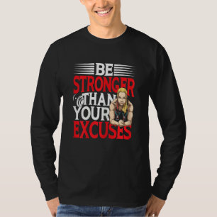 Frauen sind stärker als Ihre Ausreden T-Shirt