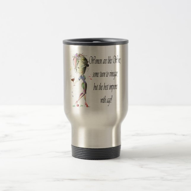Frauen sind wie Wein, humorvolle Geschenke Reisebecher (Mittel)