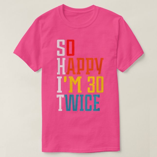 Frauen so glücklich im 30 zweimal Funny 60. Geburt T-Shirt (Design vorne)