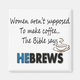 FRAUEN SOLLEN KAFFEE NICHT MACHEN... MAGNET