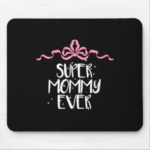 Frauen Süße Lustige Super Mutti Ever Saying Coquet Mousepad