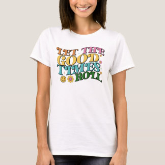 Frauen T-Shirt - Lass die guten Zeiten rollen Retr