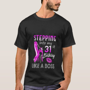 Frauen treten wie ein Boss in meinen 31. Geburtsta T-Shirt