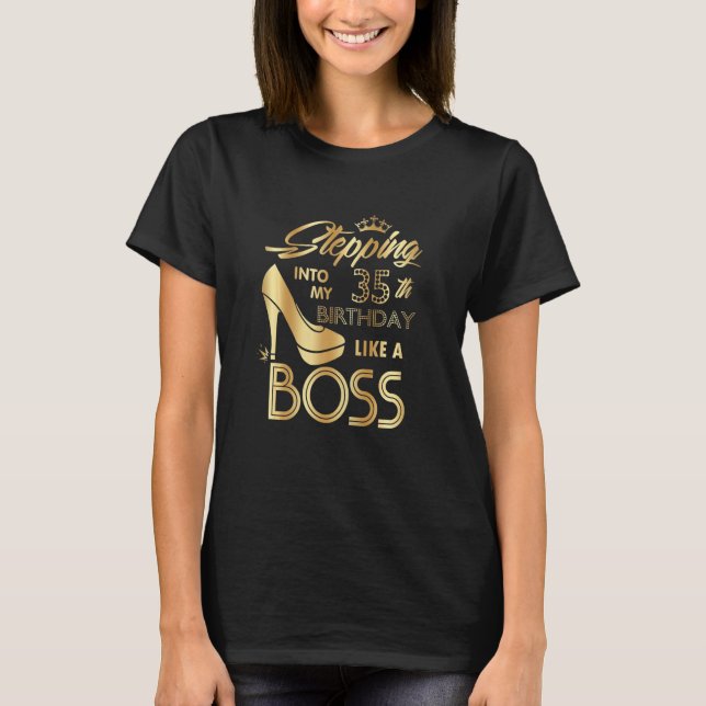 Frauen treten wie ein Boss in meinen 35. Geburtsta T-Shirt (Vorderseite)