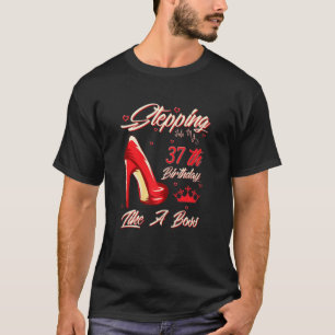 Frauen treten wie ein Boss in meinen 37. Geburtsta T-Shirt