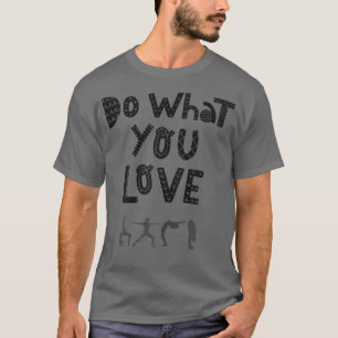 Frauen tun, was Sie Liebe Motivation Sport Yogyyym T-Shirt