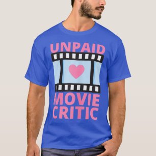 Frauen unbezahlter Film Kritiker Themenspass T-Shirt
