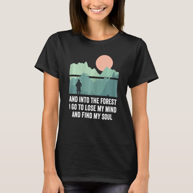 Frauen und in den Wald gehe ich, um meinen Geist z T-Shirt (Vorderseite)