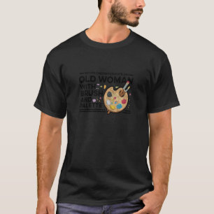 Frauen Unterschätzen Sie Nie Eine Alte Frau Mit Ei T-Shirt