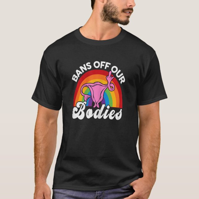 Frauen verbieten unseren Körpern Regenbogen Uterus T-Shirt (Vorderseite)