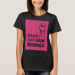 Frauen verbieten unseren Organen, Abtreibungsverbo T-Shirt