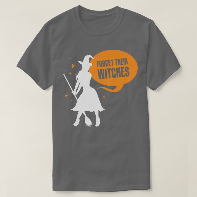 Frauen vergessen sie Hexen Redewendungen Mädchen H T-Shirt (Design vorne)