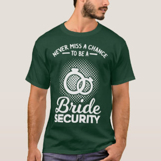 Frauen verpassen nie eine Chance, die Sicherheitsb T-Shirt