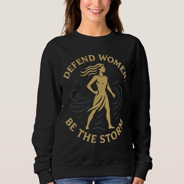 Frauen verteidigen. Sei der Sturm. Sweatshirt (Vorderseite)