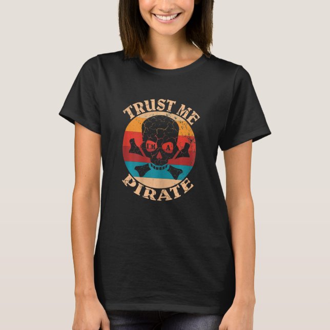 Frauen vertrauen mir, dass ich ein Piratenschädel  T-Shirt (Vorderseite)
