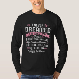 Frauen, von denen ich nie die Tochter im Gesetz tr T-Shirt