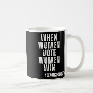 Frauen wählen Frauen gewinnen Kamala Harris Team C Kaffeetasse
