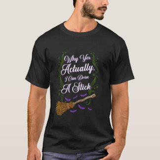 Frauen Warum Ja Ich Kann Ein Schaltgetriebe Fahren T-Shirt