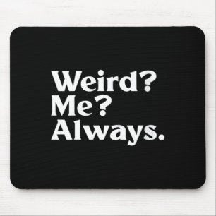 Frauen Weird_ Ich_ - Lustiger Sarkastischer Eigena Mousepad