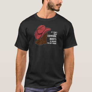 Frauen wenn ich nicht cowbogirl Stiefel linedance T-Shirt