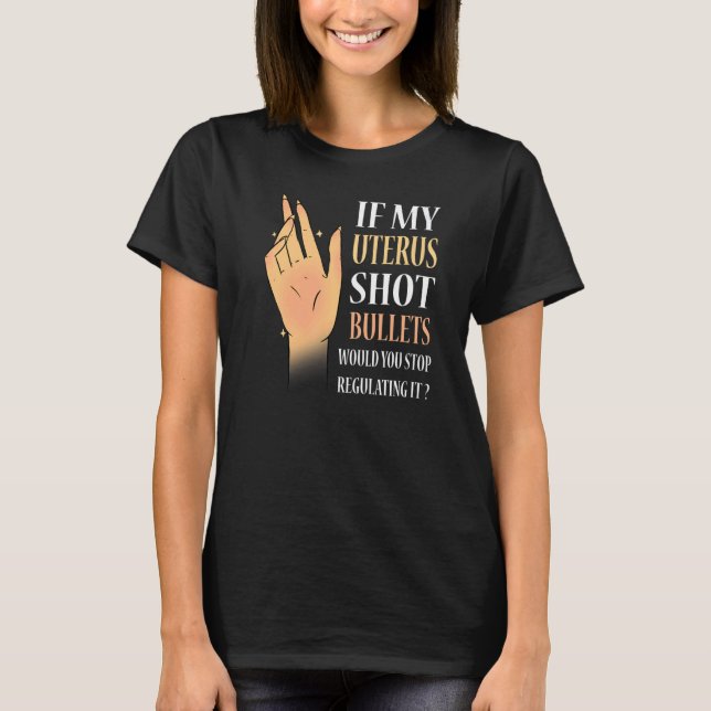 Frauen, wenn meine Uterus-Kugeln würden Sie aufhör T-Shirt (Vorderseite)