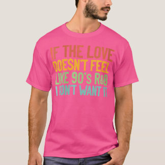 Frauen, wenn sich die Liebe nicht wie ein Geschenk T-Shirt
