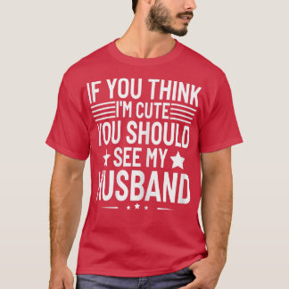 Frauen, wenn Sie meinen, ich sei Niedlich, sollten T-Shirt